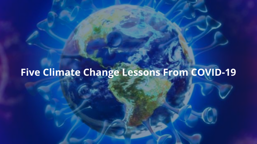 Five Climate Change Lessons From COVID-19